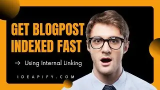 How To Index New Blog Post In Google Quickly Using Internal Linking | E2