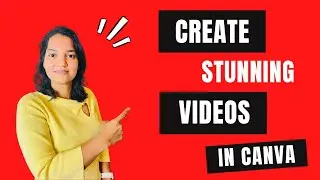 Create Stunning Videos with Canva: A Step-by-Step Guide