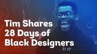 28 Days of Black Designers Project | #DeAndTim