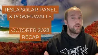 Tesla Solar Panels & Powerwalls: October 2023 Recap!