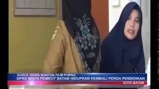 KASUS SISWA NONTON FILM PORNO, DPRD MINTA PEMKOT BATAM HIDUPKAN KEMBALI PERDA PENDIDIKAN