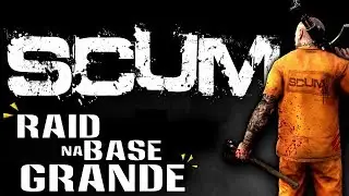 SCUM - Raid Na Base da Floresta!