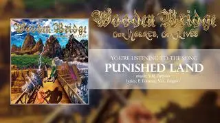 WOODEN BRIDGE - 09 - Punished Land (