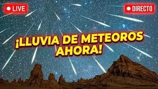 🔴 Perseidas o Lágrimas de San Lorenzo en Directo: En vivo