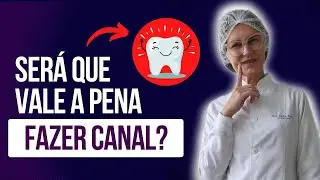 VALE A PENA FAZER O CANAL DE UM DENTE?