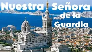 NOTRE DAME DE LA GARDE / NUESTRA SEÑORA DE LA GUARDIA EN MARSELLA