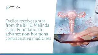 Cyclica receives grant from Bill & Melinda Gates Foundation to develop non hormonal contraceptive