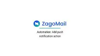 Zagomail- New feature Push Notification Action