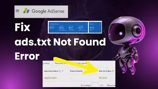 Fix ads.txt Not Found Error in Under 9 Minutes | CodePress Academy 