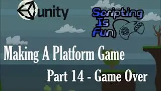 Untiy Tutorials - Platform Game - Part 14 - Game Over