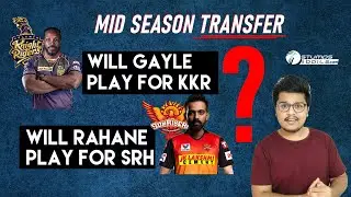 IPL2020 - Will Chris Gayle Bat For KKR & Rahane For SRH? Mid Season Player Transfer | StumpsandBails
