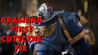 SPACE MARINE 2 - CRASHES ON FIRST CUTSCENE (FIX)