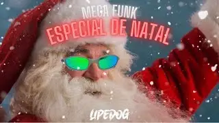MEGA FUNK ESPECIAL DE NATAL (LIPE DOG)