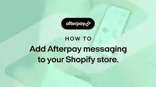 How to add Afterpay messaging to your Shopify Store