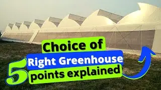 Choice of right greenhouse, fine points explained
