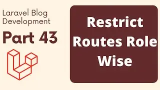 Laravel Blog Development Part 43 | Restrict Routes Role Wise | The Test Coder