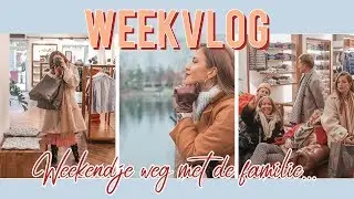 VLOG #3 Weekendje weg met de familie