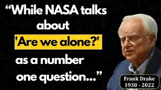 Frank Drake - Quotes From The Man Who Shaped the Search for Alien Life