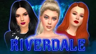 💙RIVERDALE GIRLS💙 -  In the Sims 4!