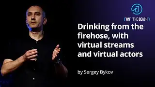 JOTB19 - Drinking from the firehose, with virtual streams and virtual actors by Sergey Bykov
