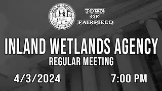 Inland Wetlands Agency (Regular Meeting) - 4/3/2024