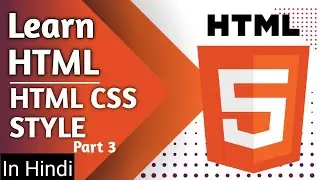 HTML CLASS 3 HTML Style tag with inline css |  WEB DEVELOPMENT FULL COURSE IN HINDI