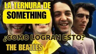La ternura de Something de The Beatles y su armonía musical