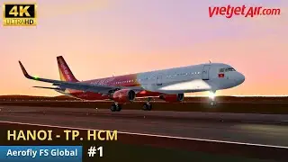 AEROFLY FS GLOBAL | HANOI - TP. HCM | VIETJET AIR A321