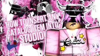 HOW TO INSERT ANY CATALOG ITEM INTO ROBLOX STUDIO!