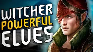 Witcher. TOP 10 Strongest Elves of Continent
