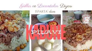 Güller Diyarı Isparta'dan - KABUNE PİLAVI