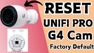 How to Reset Ubiquiti Unifi Protect Camera G4 Pro to factory default settings? Devicessetup