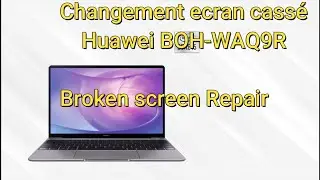 Broken screen Repair Huawei  BOH-WAQ9R  écran cassé Remplacement