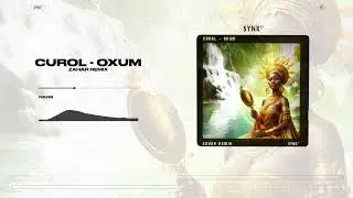 Curol - Oxum (Zahar Remix)