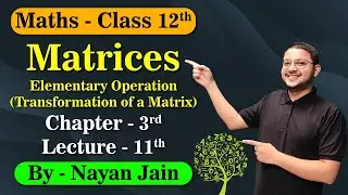 | Matrices 11 | Elementary Operation ( Transformation ) of a Matrix | Class 12 | ISC/CBSE |