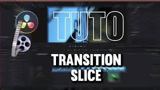 Transition SLICE - Tutoriel davinci resolve