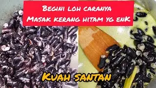 cara masak kerang hitam dengan kuah santan||kerang darah||kerang saus padang