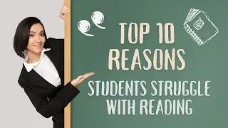 Top 10 Reasons Students Struggle with Reading