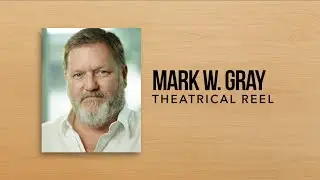 Mark W  Gray Theatrical Reel (short)