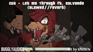 CG5 - Let Me Through ft. Dolvondo (slowed//reverb)