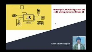 JS DOM Streak 31 | Accessing child, parent and sibling elements | Document API | Javascript