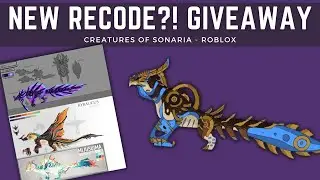 New Recode?! Updates and Starknol Giveaway! [Creatures of Sonaria - Roblox]
