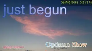 Optiman Show -  Just begun (voice mix  on  Astrix) 2019