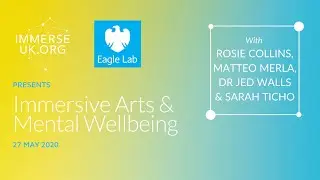 Barclays Eagle Labs and Immerse UK Present: Immersive Arts & Mental Wellbeing