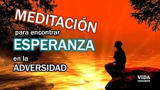 Meditación de ESPERANZA en Medio de la Adversidad ✨
