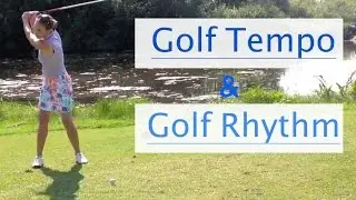 Tempo and Rhythm Practice for your Golf Swing