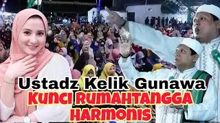 USTADZ KELIK GUNAWAN TERBARU || KUNCI RUMAHTANGGA HARMONIS.