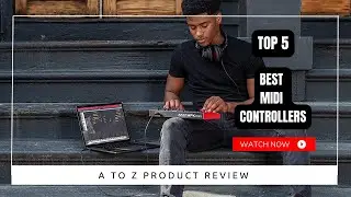 Best MIDI Controllers On Amazon / Top 5 Product ( Reviewed & Tested )