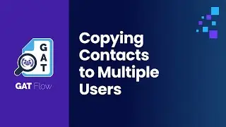 GAT Flow | How to Copy Contacts to Multiple Users in Google Workspace