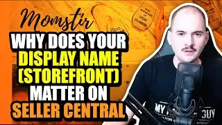 Why Does Your Display Name (Storefront) Matter on Seller Central